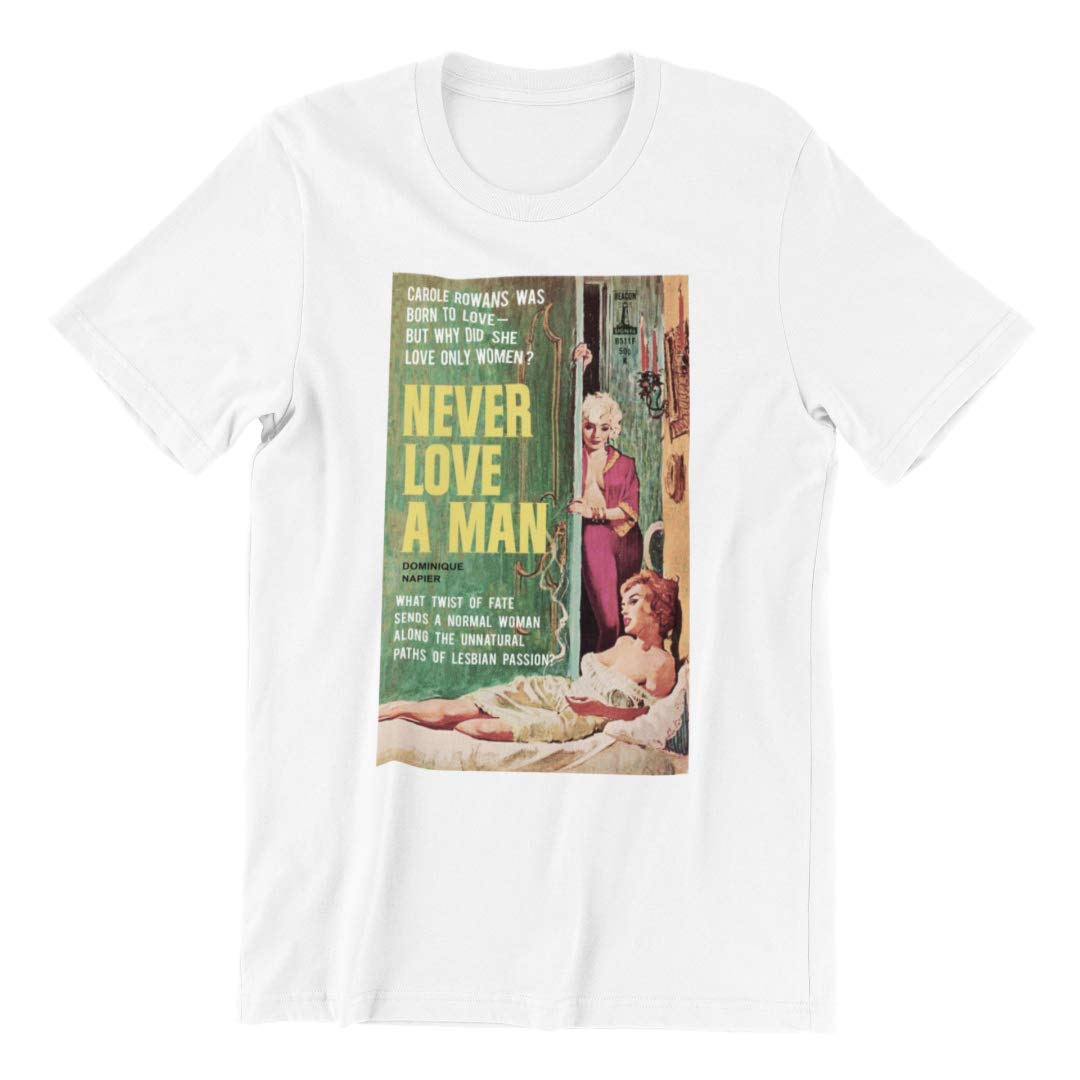 Never Love A Man Pulp Novel Cover Reproduction Lesbian Love Ladies T-Shirt