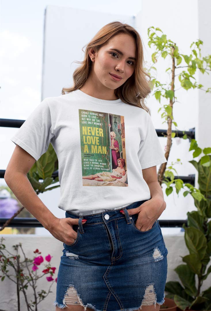 Never Love A Man Pulp Novel Cover Reproduction Lesbian Love Ladies T-Shirt